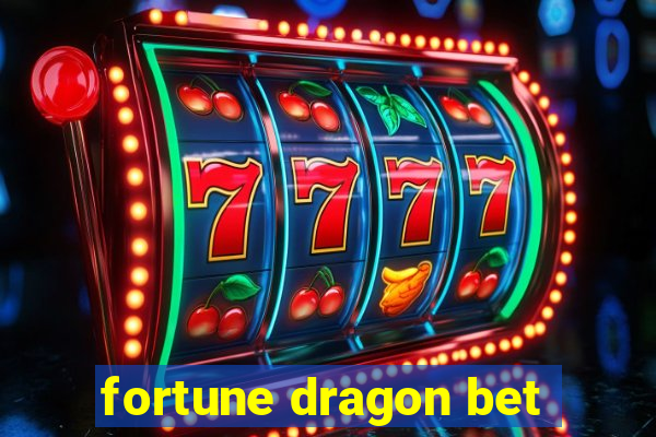 fortune dragon bet